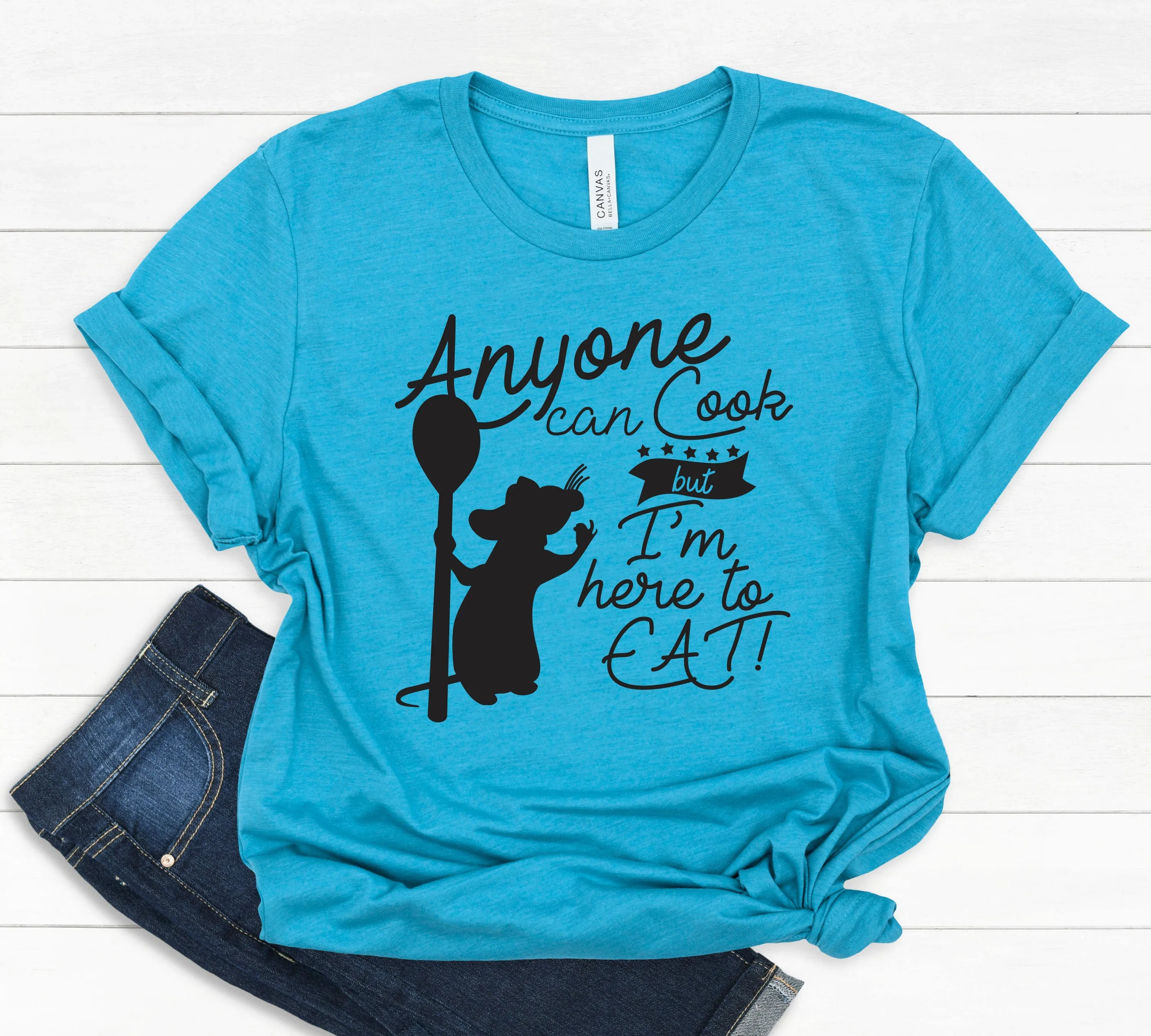 Anyone Can Cook But I am Here to Eat T Shirt - Disney Food Lover T Shirt - Epcot Food and Wine Festival