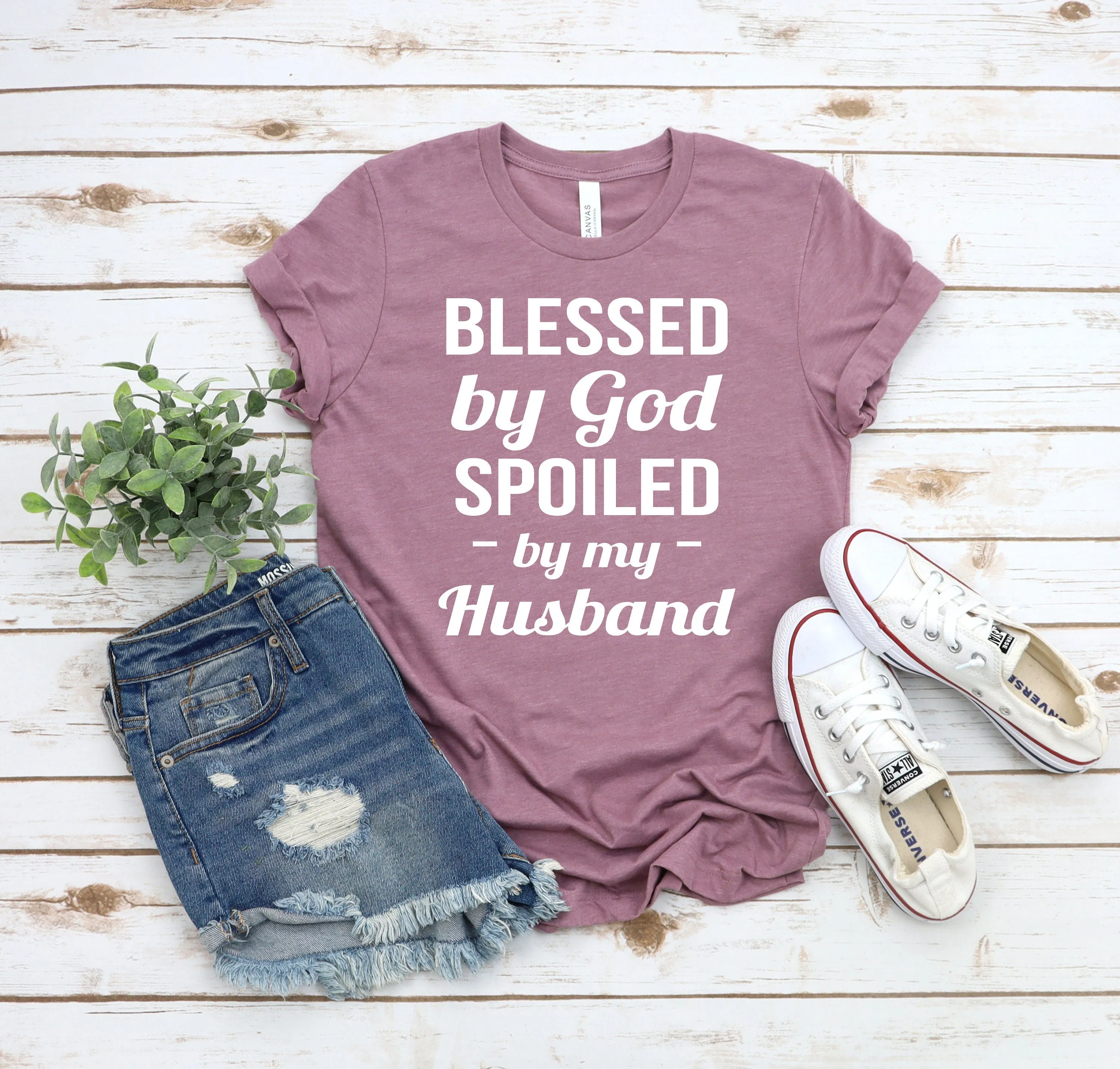 Blessed by God Spoiled by my Husband T Shirt - Grateful Wife Shirt - Wife Statement Shirt - Blessed Wife Shirt - Spoiled Wife Shirt