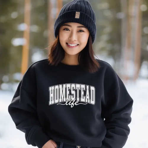 Homestead Life Sweatshirt | Life of a Homesteader